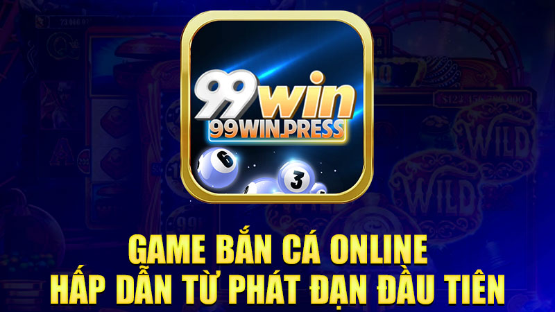 Game bắn cá online: Hấp dẫn từ phát đạn đầu tiên