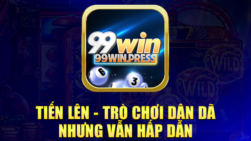 Tiến lên - Trò chơi dân dã nhưng vẫn hấp dẫn