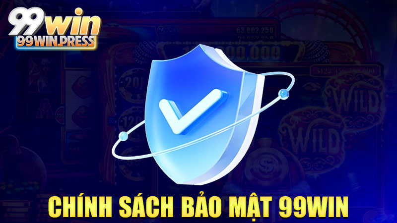 Chính sách bảo mật 99Win: Chơi thả ga, khỏi lo mất dữ liệu