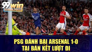 PSG đánh bại Arsenal 1-0 tại bán kết lượt đi Champions League: Bàn thắng sớm, chiến thắng lớn!